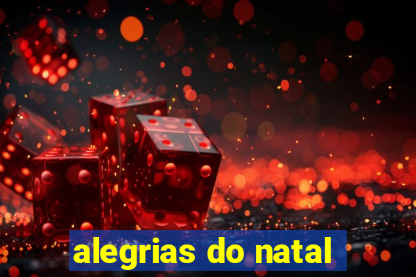 alegrias do natal